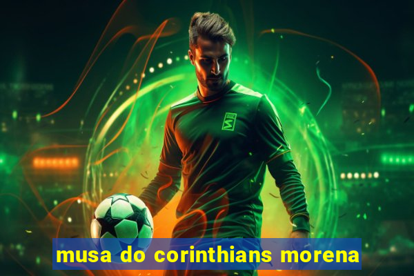 musa do corinthians morena